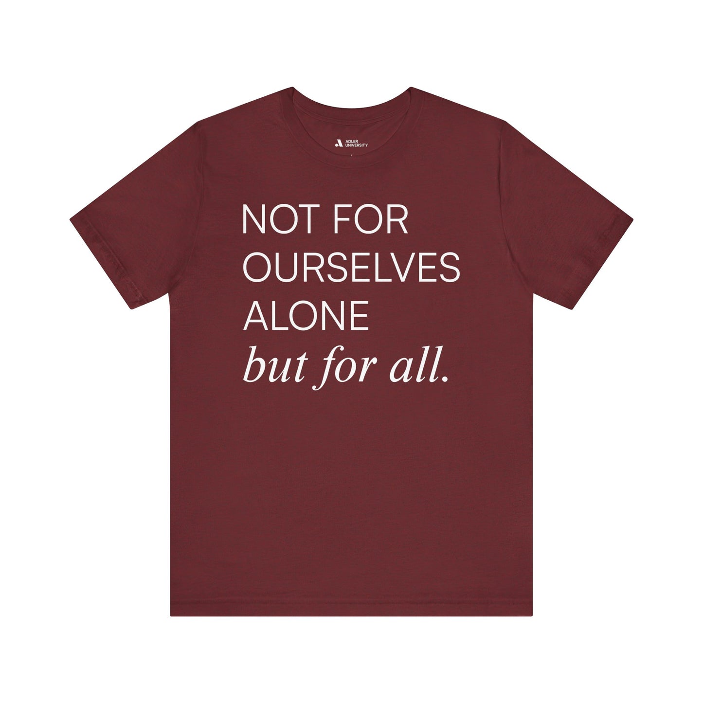 Not For Ourselves Alone Tee