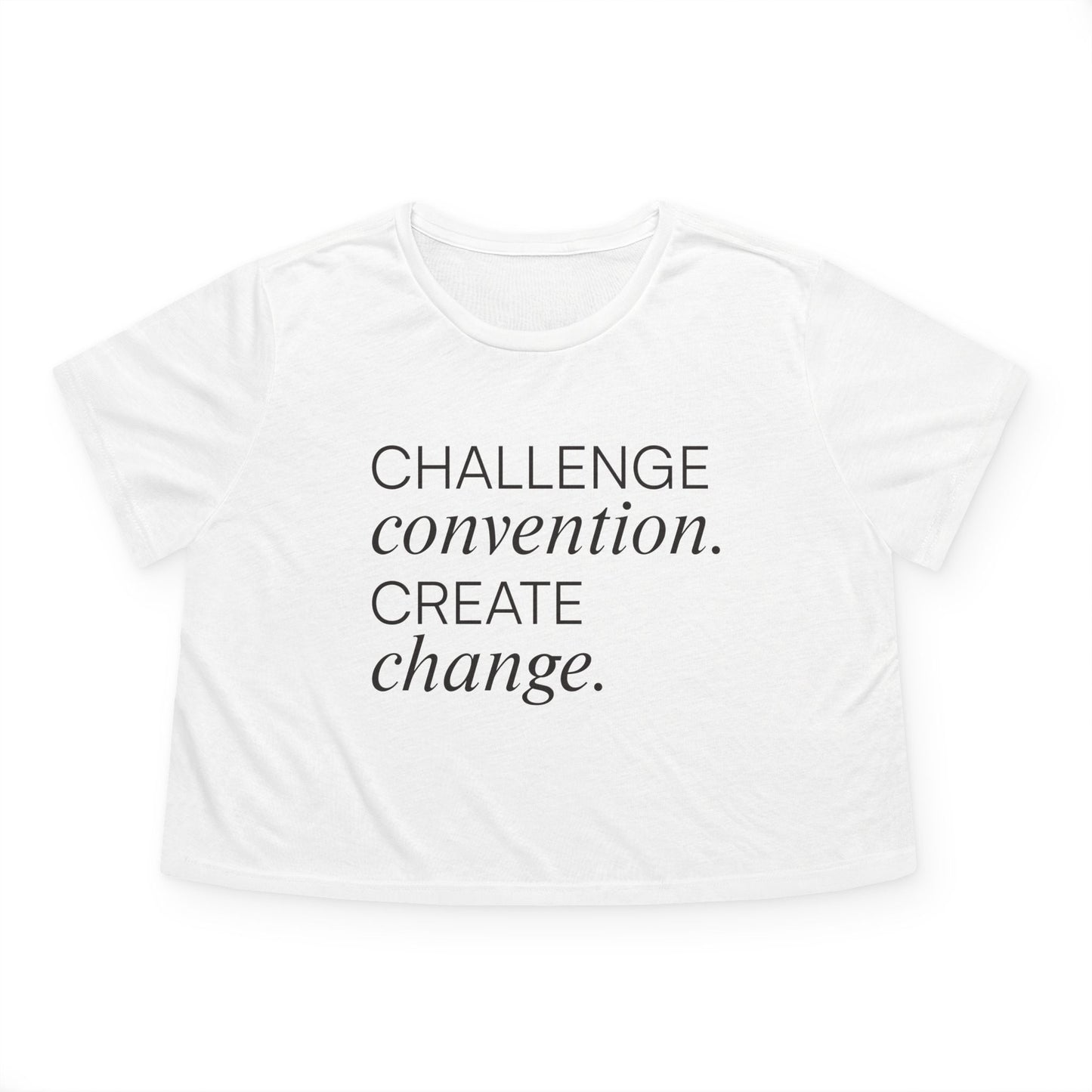 Challenge Convention, Create Change Cropped Tee