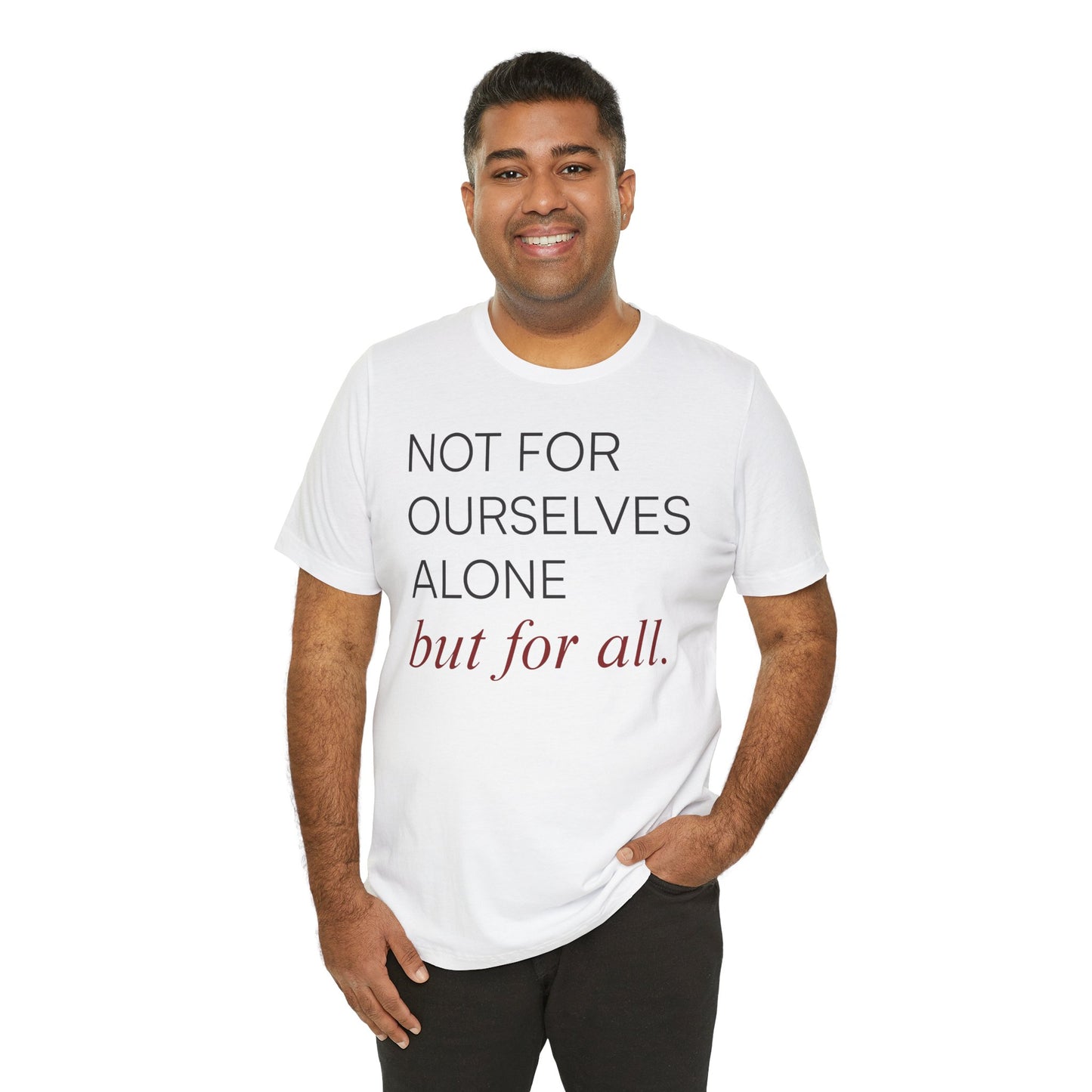 Not For Ourselves Alone Tee
