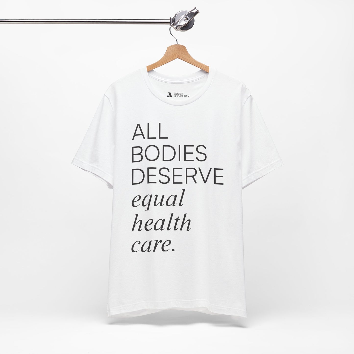All Bodies Deserve Equal Health Care Tee