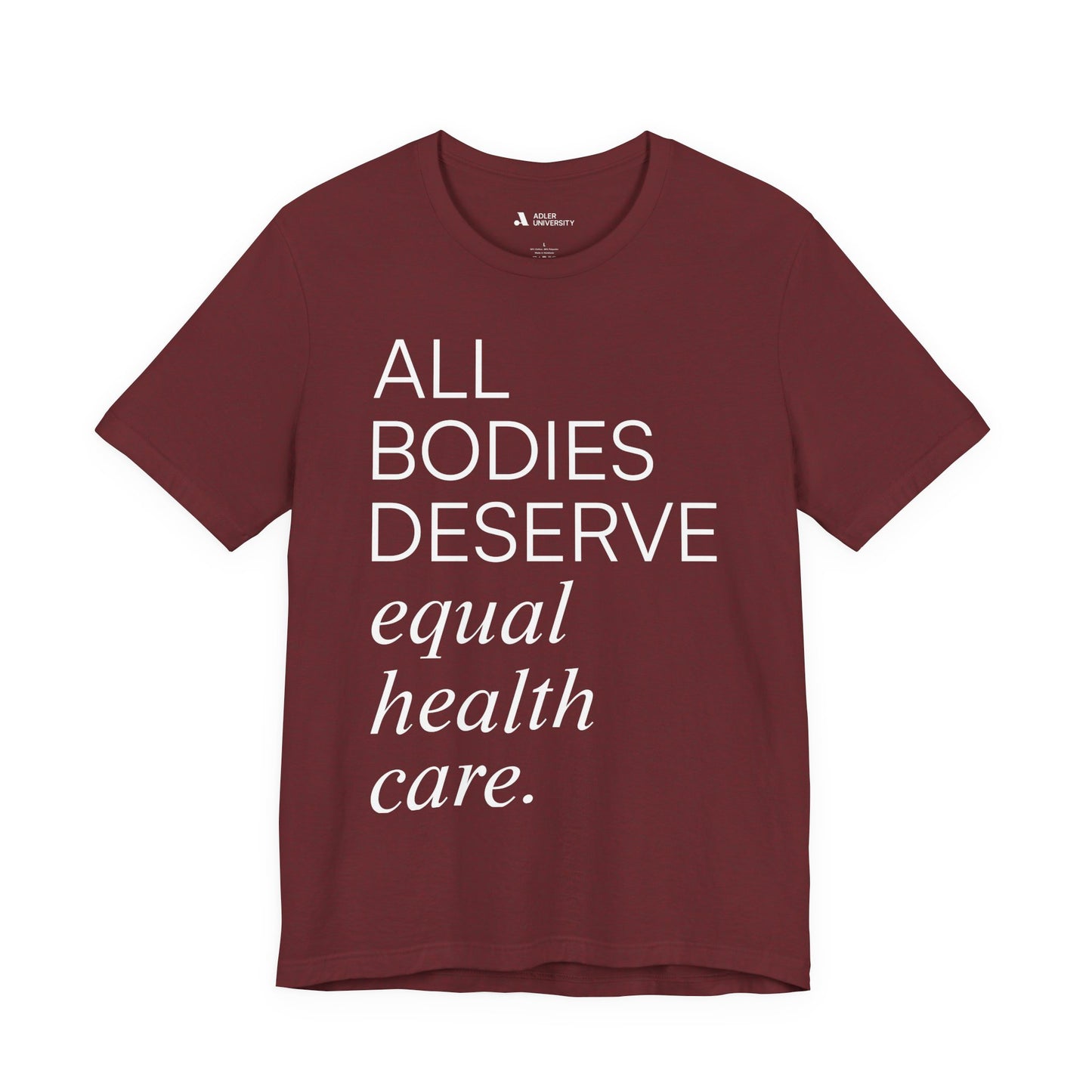 All Bodies Deserve Equal Health Care Tee
