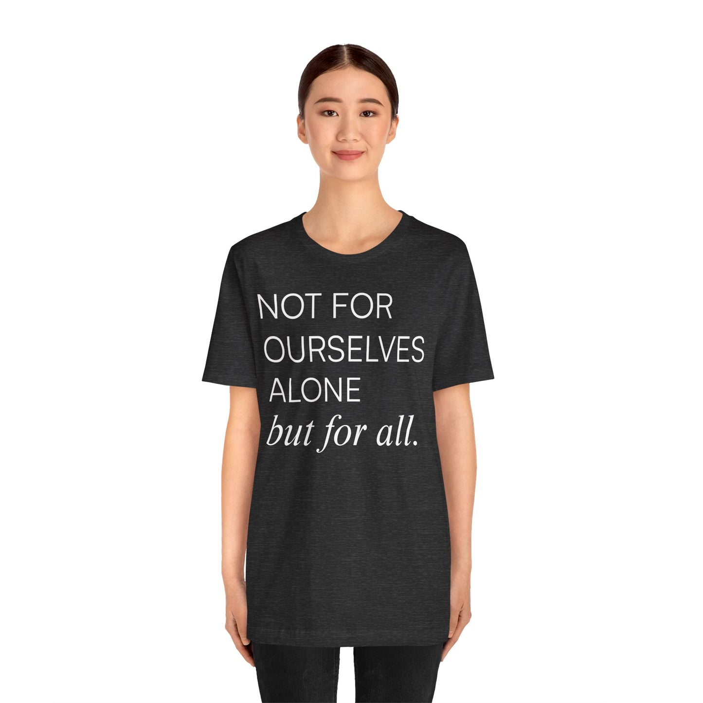 Not For Ourselves Alone Tee