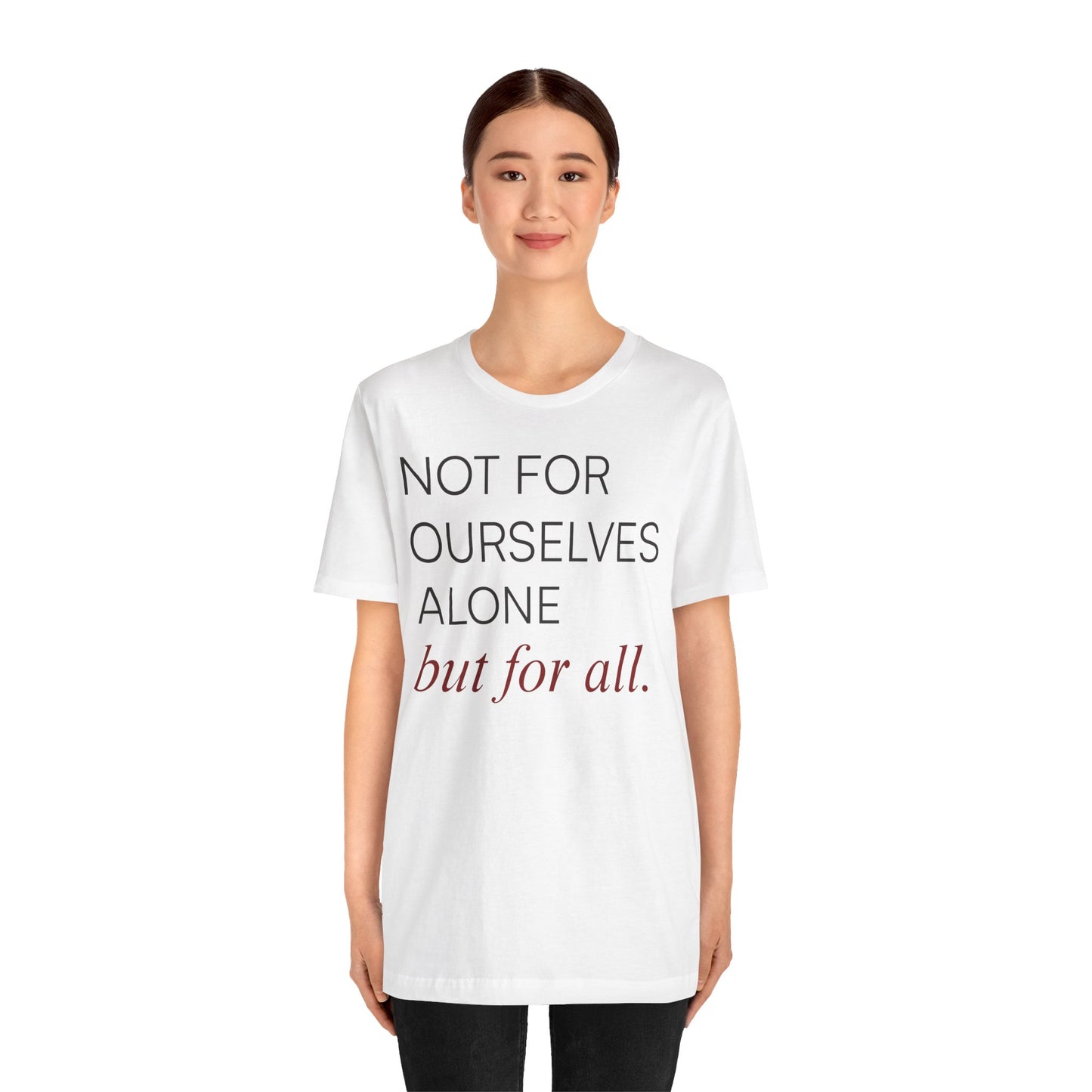 Not For Ourselves Alone Tee