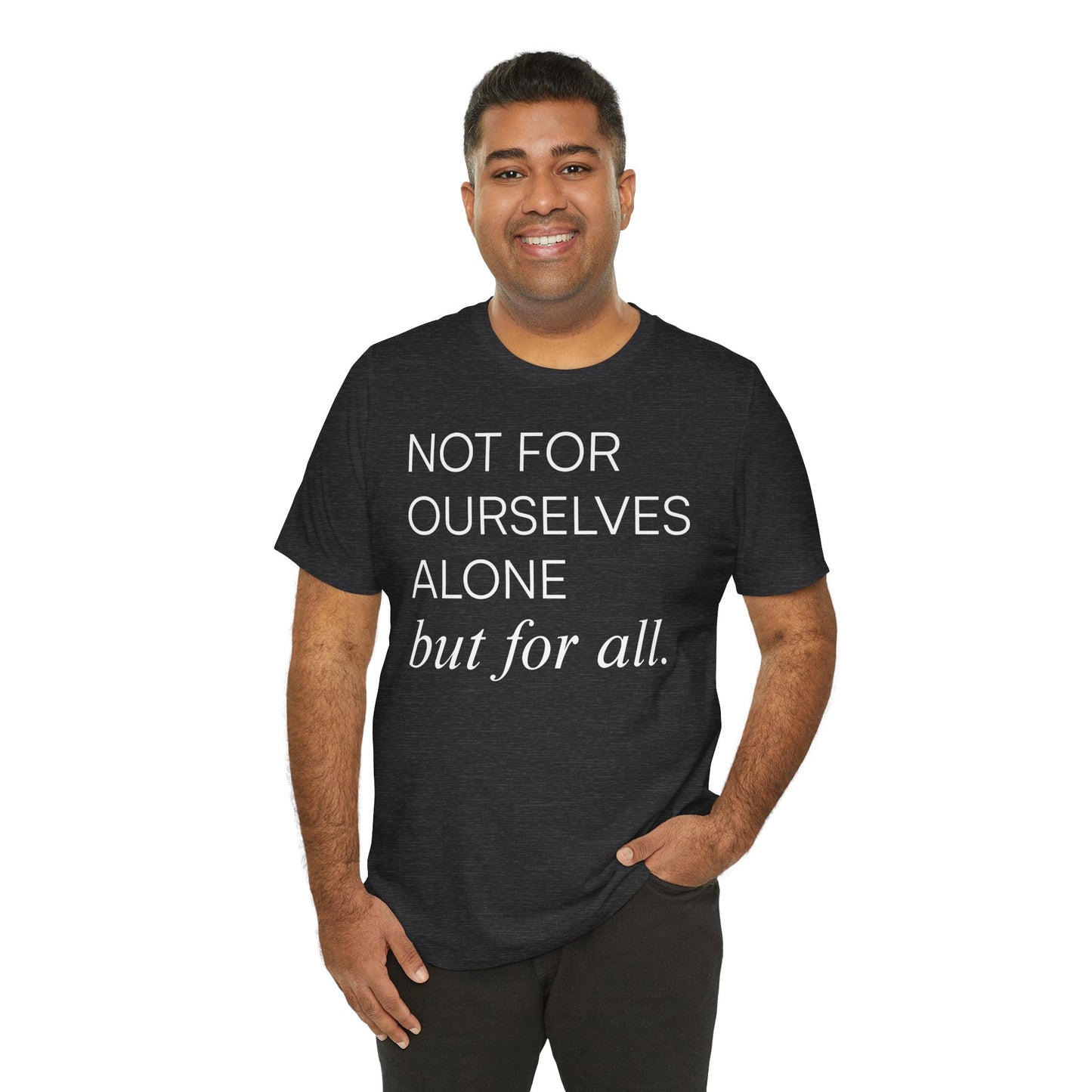 Not For Ourselves Alone Tee