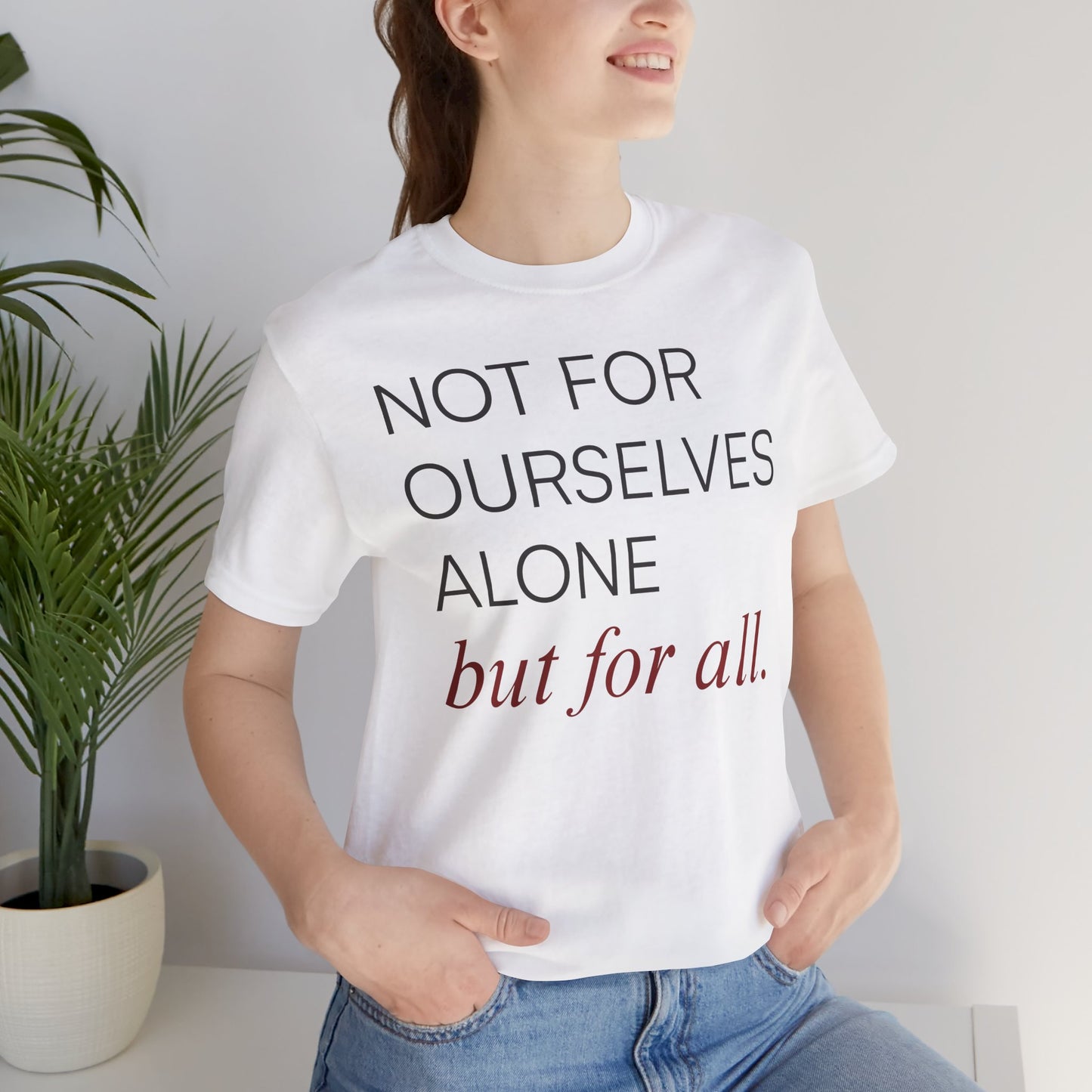Not For Ourselves Alone Tee