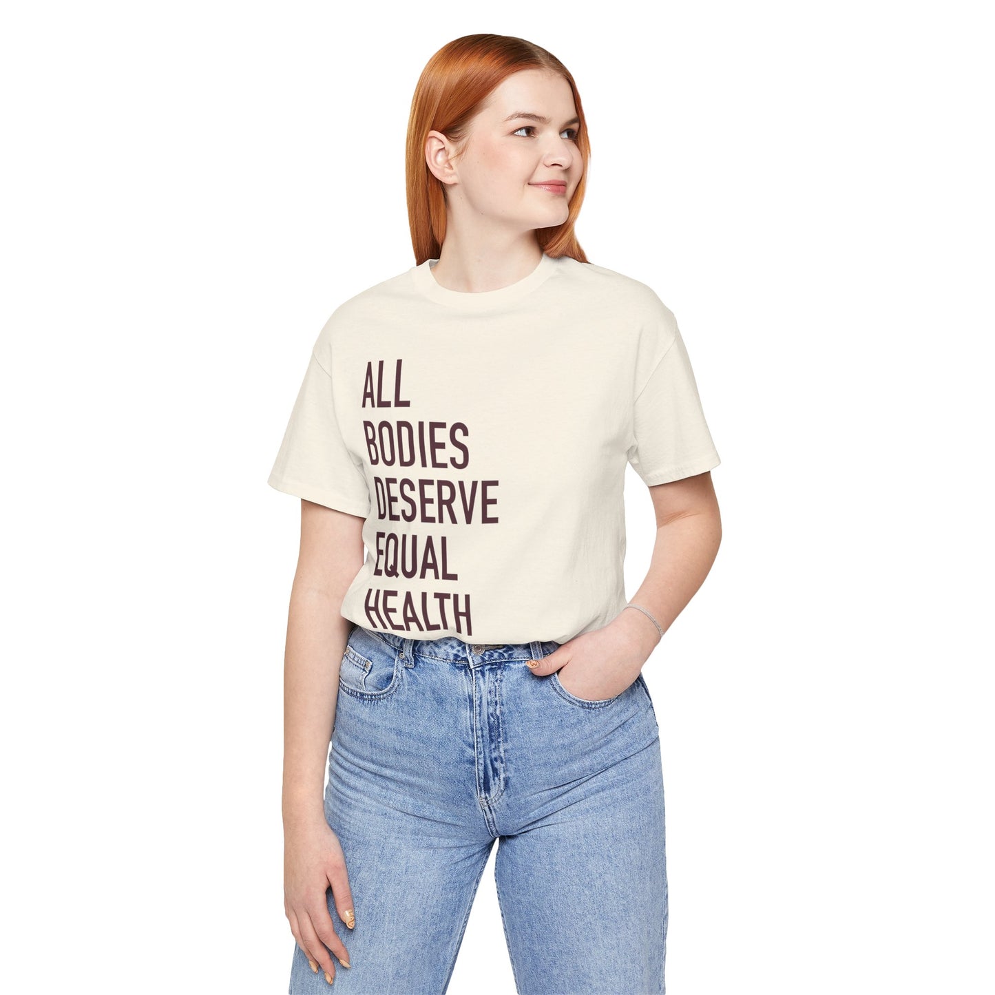 All Bodies Deserve Equal Health Care Tee