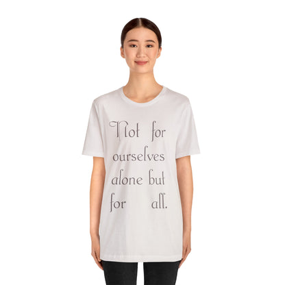 Not For Ourselves Alone Tee