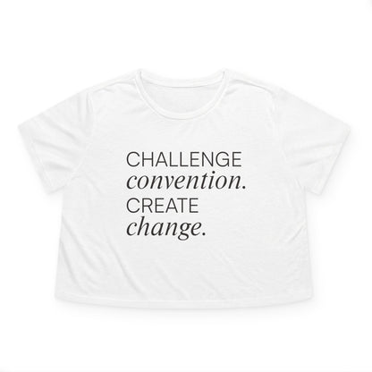 Challenge Convention, Create Change Cropped Tee