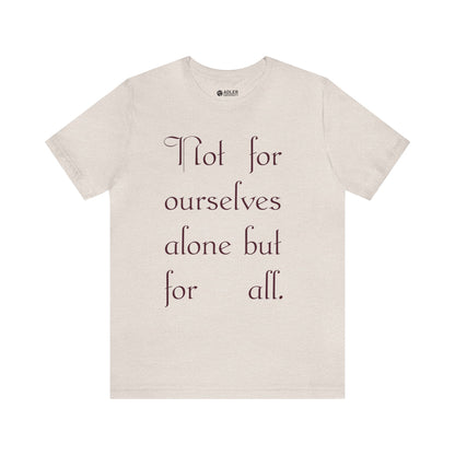 Not For Ourselves Alone Tee