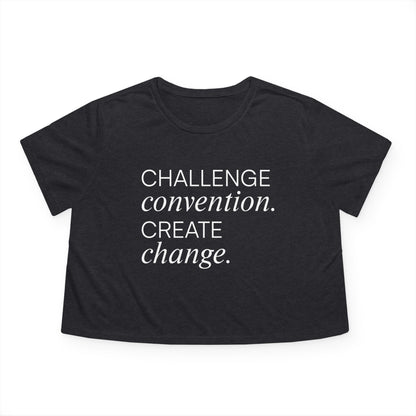 Challenge Convention, Create Change Cropped Tee
