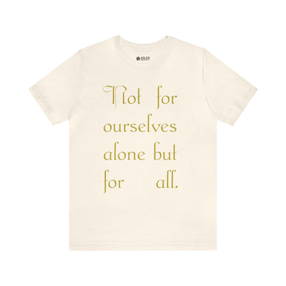Not For Ourselves Alone Tee