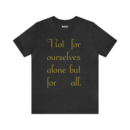 Not For Ourselves Alone Tee